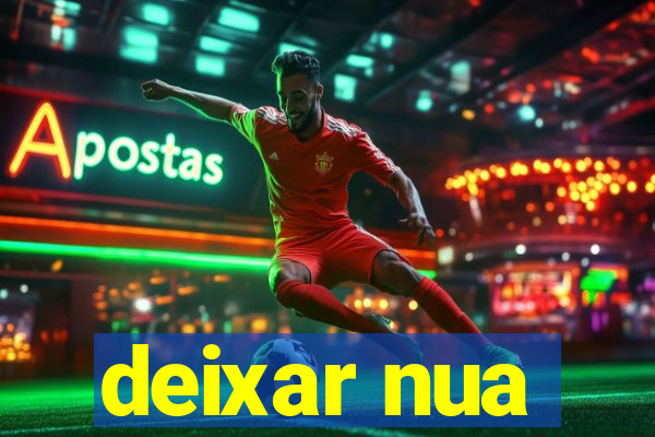 deixar nua